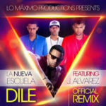 La Nueva Escuela Ft. J Alvarez - Dile MP3